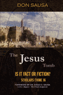 The Jesus Tomb: Is It Fact or Fiction? Scholars Chime in
