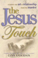 The Jesus Touch - Anderson, Lynn, Dr., and Lucado, Max (Foreword by)