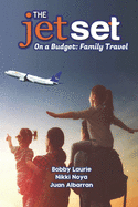 The Jet Set On A Budget: Family Travel: Plan A Family Vacation Under $2,000