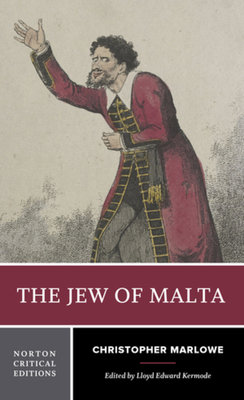 The Jew of Malta: A Norton Critical Edition - Marlowe, Christopher, and Kermode, Lloyd (Editor)