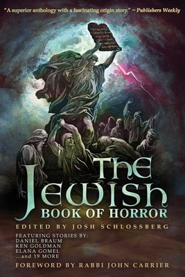 The Jewish Book of Horror - Schlossberg, Josh (Editor), and Braum, Daniel, and Gomel, Elana