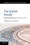 The Jewish Family: Between Family Law and Contract Law