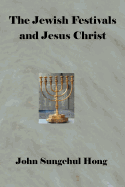 The Jewish Festivals and Jesus Christ