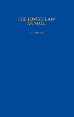 The Jewish Law Annual Volume 5 - Jackson, Bernard S