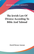 The Jewish Law Of Divorce According To Bible And Talmud