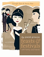 The Jewish Princess: Feasts and Festivals: With Family and Friends