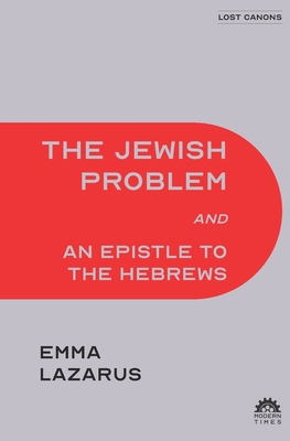 The Jewish Problem and An Epistle to the Hebrews - Stromberg, David (Preface by), and Lazarus, Emma
