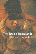 The Jewish Rembrandt: The Myth Unravelled