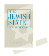 The Jewish State: A Century Later, Updated with a New Preface
