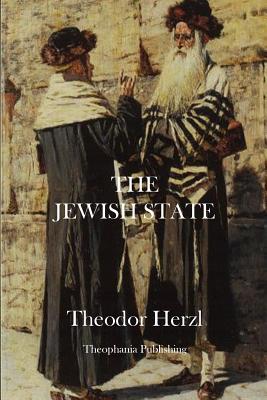 The Jewish State - Herzl, Theodor