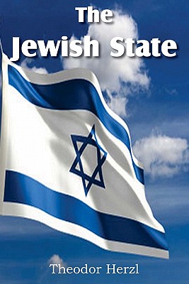 The Jewish State - Herzl, Theodor, and Lipsky, Louis (Introduction by), and Bein, Alex (Introduction by)