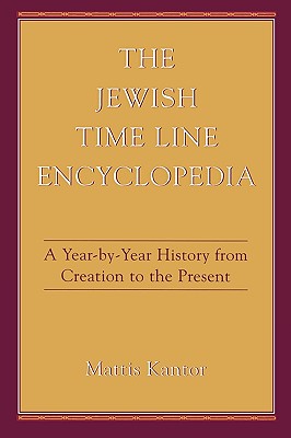 The Jewish Time Line Encyclopedia - Kantor, Mattis
