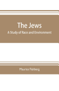 The Jews: a study of race and environment