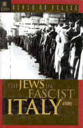 The Jews in Fascist Italy: A History