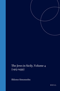 The Jews in Sicily, Volume 4 (1415-1439)