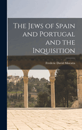 The Jews of Spain and Portugal and the Inquisition