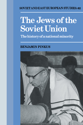 The Jews of the Soviet Union: The History of a National Minority - Pinkus, Benjamin