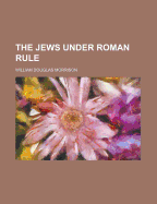 The Jews Under Roman Rule
