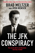 The JFK Conspiracy: The Secret Plot to Kill Kennedy, And Why It Failed