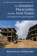 The Jihadist Preachers of the End Times: Isis Apocalyptic Propaganda