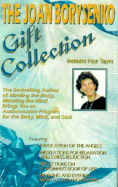 The Joan Borysenko Gift Collection: Tape A; Invocation of the Angels/Tape B; Meditations for Relaxation and Stress Reduction/Tape C; Reflections on 'a Woman's Book of Life"/Tape D; Morning and Evening Meditations and Prayers