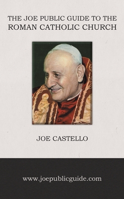 The Joe Public Guide to the Roman Catholic Church - Castello, Joe