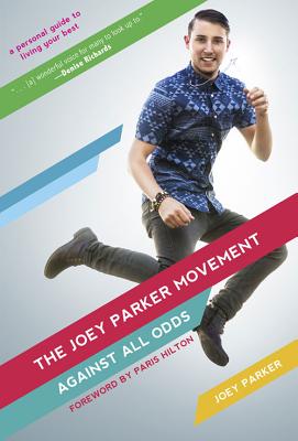 The Joey Parker Movement: Against All Odds - Parker, Joey, and Hilton, Paris (Foreword by)