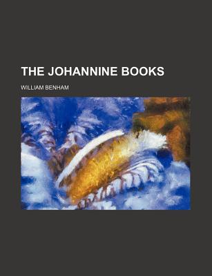 The Johannine Books - Benham, William