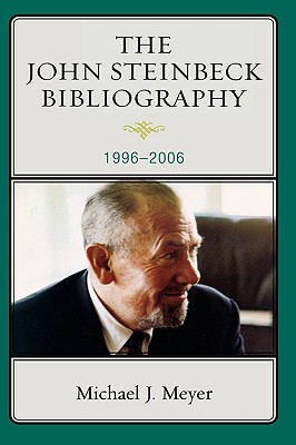 The John Steinbeck Bibliography: 1996-2006 - Meyer, Michael J