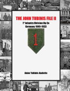 The John Tubinis File II: 1st Infantry Division HQ Co, Germany 1949-1953