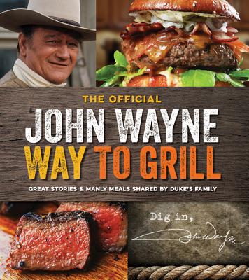 The John Wayne Way to Grill - Books, Media Lab