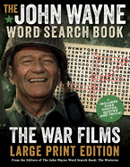 The John Wayne Word Search Book - The War Films Large Print Edition: Includes Duke Photos, Quotes and Trivia
