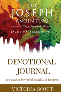 The Joseph Anointing Devotional Journal: Transforming Jacob to Israel in You