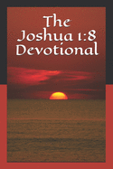 The Joshua 1: 8 Devotional