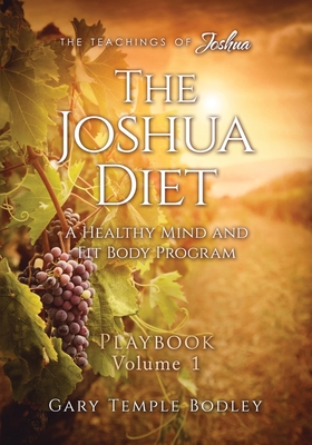 The Joshua Diet Playbook Volume 1 - Bodley, Gary Temple