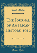 The Journal of American History, 1912 (Classic Reprint)