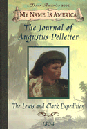 The Journal of Augustus Pelletier: The Lewis and Clark Expedition - Lasky, Kathryn