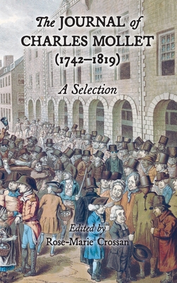 The Journal of Charles Mollet (1742-1819): A Selection - Crossan, Rose-Marie (Editor)