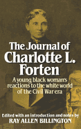 The Journal of Charlotte L. Forten: A Free Negro in the Slave Era
