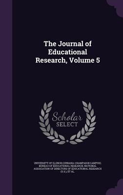 The Journal of Educational Research, Volume 5 - University of Illinois (Urbana-Champaign (Creator), and National Association of Directors of Edu (Creator), and Educational...