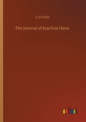 The Journal of Joachim Hane - Firth, C H