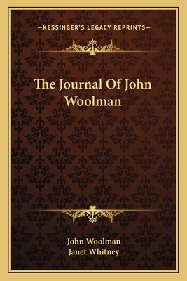 The Journal Of John Woolman - Woolman, John, and Whitney, Janet (Editor)