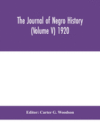 The Journal of Negro history (Volume V) 1920