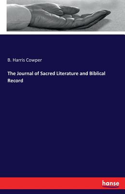 The Journal of Sacred Literature and Biblical Record - Cowper, B Harris