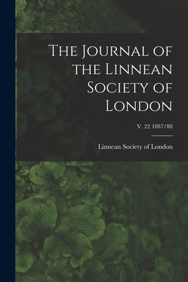 The Journal of the Linnean Society of London; v. 22 1887/88 - Linnean Society of London (Creator)