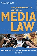 The Journalist's Guide to Media Law: Dealing with Legal and Ethical Issues