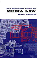 The Journalist's Guide to Media Law - Pearson, Mark