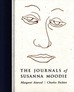 The Journals of Susanna Moodie - Atwood, Margaret