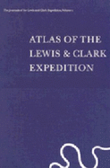 The Journals of the Lewis and Clark Expedition, Volume 1: Atlas of the Lewis and Clark Expedition