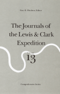 The Journals of the Lewis & Clark Expedition: Comprehensive Index